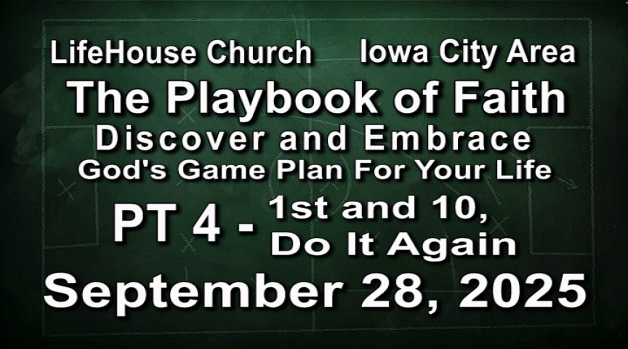 LifeHouse 092825–Andy Alexander “The Playbook of Faith” (PT4) 1st and 10, Do It Again
