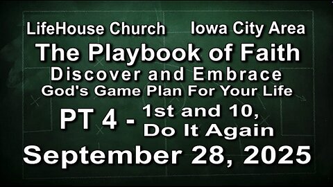 LifeHouse 092825–Andy Alexander “The Playbook of Faith” (PT4) 1st and 10, Do It Again