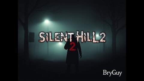SilentHill 2 part 8 come on in I welcome you all