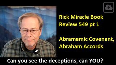 Rick Miracle Book Review 549 pt 1, Abramamic Covenant, Abraham Accords