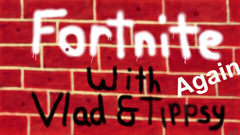 Fortnite | Vlad & Tippsy Stream