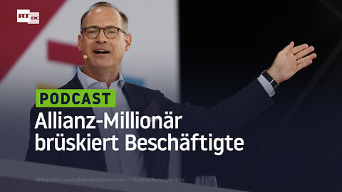 Nicht krank, sondern faul? Allianz-Millionär brüskiert Beschäftigte mit dreistem Kürzungsvorschlag