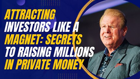 Attracting Investors Like a Magnet: Glenn Yaney’s Secrets to Raising Millions in Private Money