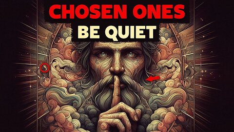 If You Are a Chosen One, Keep This in ABSOLUTE Secrecy!