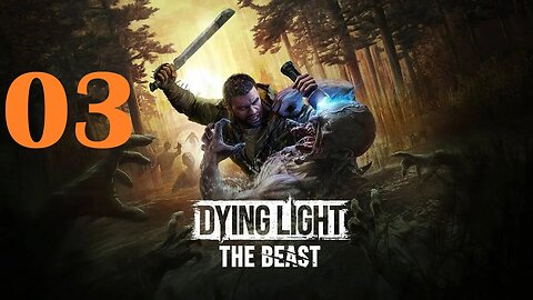 Dying Light: The Beast - Let's Play - 03 - The Beast Within