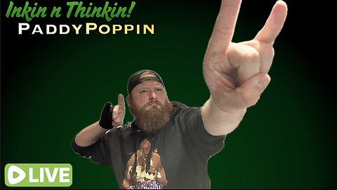 Inkin n Thinkin! Paddy Poppin