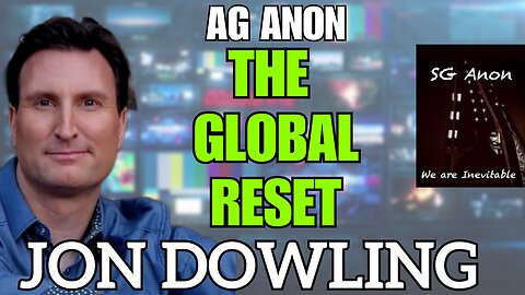 Jon Dowling & SG Anon Discuss Global Currency Reset & Financial Updates