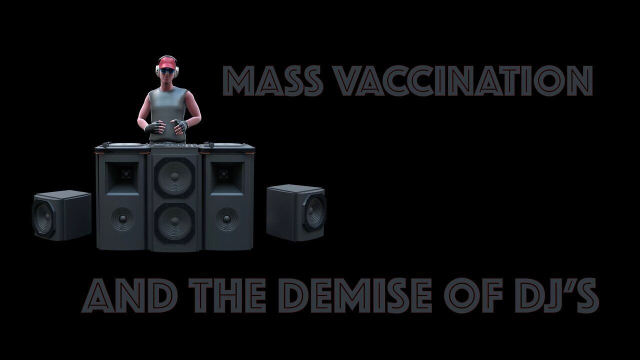 Mass Vaccination and the demise of DJ's