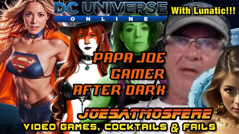 Papa Joe Gamer After Dark: DC Universe Online, Cocktails & Fails!