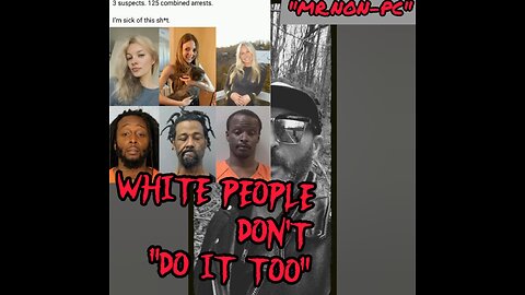 MR. NON-PC : White People DON'T "Do It Too"