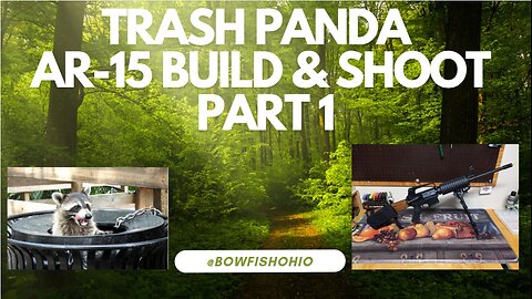 Trash Panda AR-15 Build & Shoot Part 1: Ultimate Leftover Parts Rifle