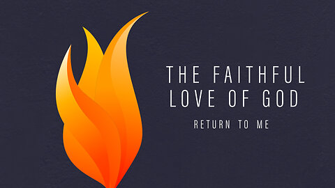 The Faithful Love of God: Malachi 1:1-5 | Recognizing True Devotion in a World of Imitations