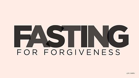 Fasting Series Part 3: Fasting for Forgiveness | The Inner Struggle | Life Chapel | 1.19.25