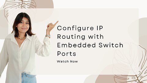 Configuring IP Routing with Embedded Switch Ports: A Step-by-Step Guide