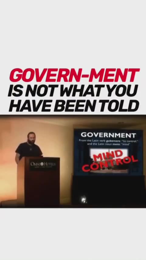 GOVERN-MENT IS NOT WHATYOU HAVE BEEN TOLD