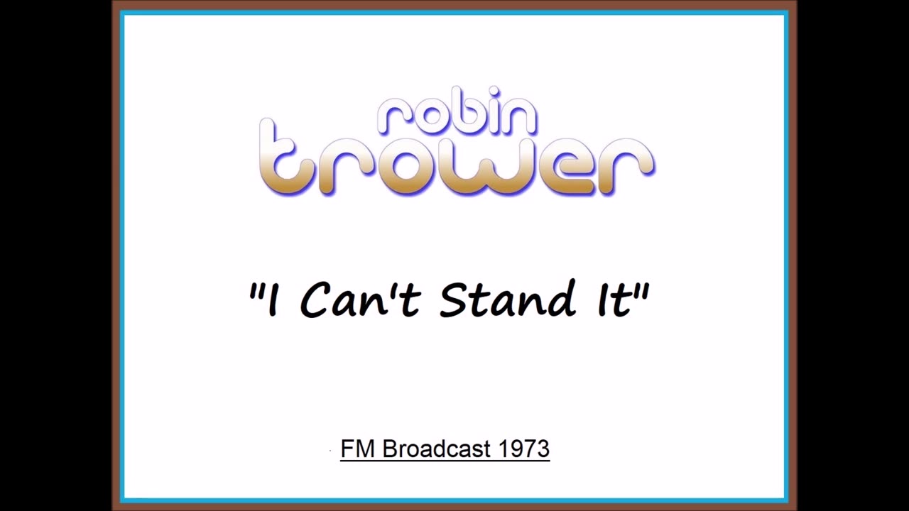Robin Trower - I Can't Stand It (Live in Denver, Colorado 1973) FM Broadcast