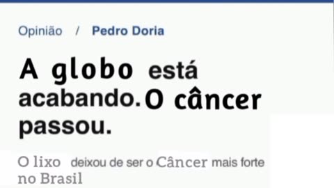 O câncer da Globolixo estar se destruindo e deixando os brasileiros feliz por isso. Xô satanás 🖕😜❕