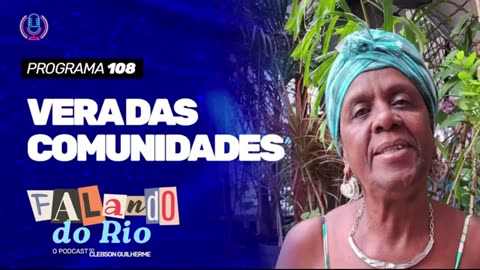 FALANDO DO RIO • VERA DAS COMUNIDADES.