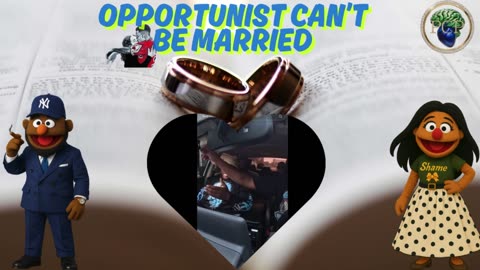 Opportunist CAN'T be MARRIED What u think?