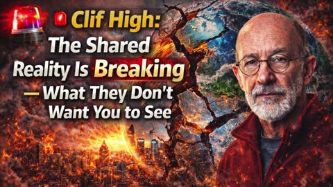 P2 🚨 Clif High: The Shared Reality Is Breaking — What They Don’t Want You to See