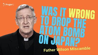 Was it Wrong to Drop the Atom Bomb on Japan? | 5-Minute Videos | PragerU