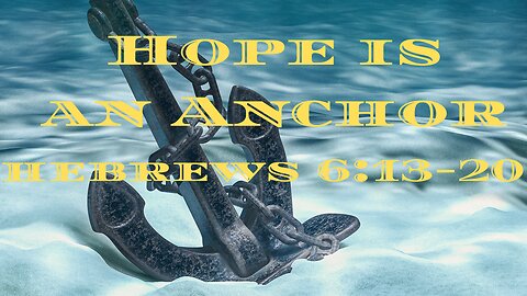 God's Infallible Purpose in Christ- Hebrews 6:13-20