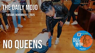Ep: 111225 The Daily MoJo - No Queens