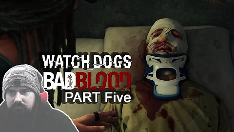 Watch Dogs: Bad Blood | Part Five | Bad Medicine | PS4