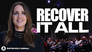 Overcomer Part 5: RECOVER IT ALL | Pastor Kelly Hudnall (Message Only)