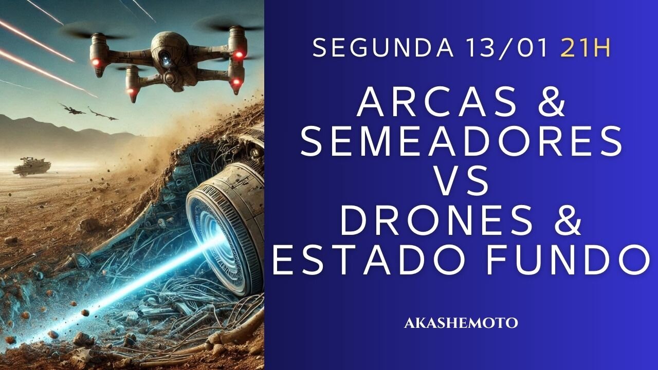 Arcas e Semeadores vs Drones e Estado Profundinho - Exopolítica | Live 13 jan 2025