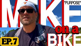 Mike on a Bike #7 - Purpose