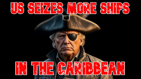 US Seizes More Ships in The Caribbean: COI #861