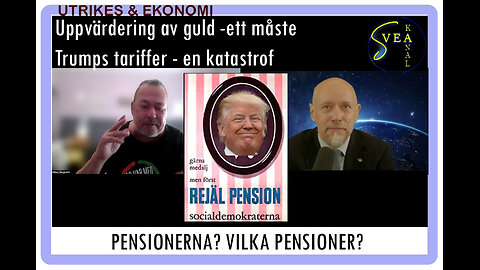 Svea Kanal Utrikes & Ekonomi: Pensionerna? Vilka pensioner?