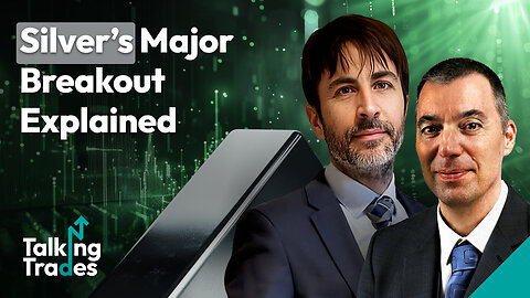Silver’s Major Breakout Explained | Talking Trades