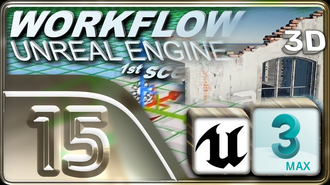 E15 - Transfer the Project to Unreal Engine - 3D Workflow for Unreal Engine Project 1
