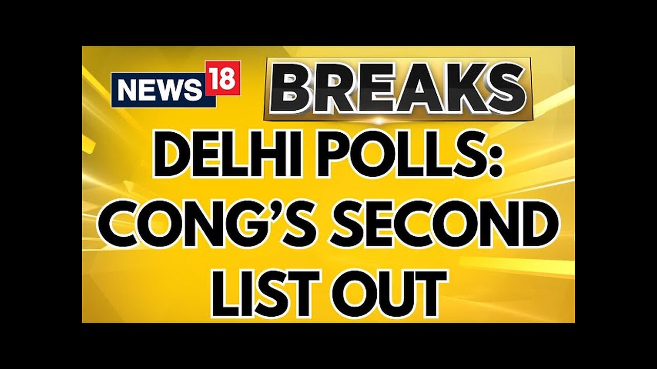 Delhi Assembly Elections 2025 : Congress Party Releases Its 2nd List Of ...