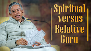 Spiritual versus Relative Guru!