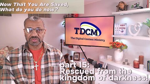 TDCM Dev. Series: What do you do now, now that you are saved? Part 15 - The Kingdom of Darkness!