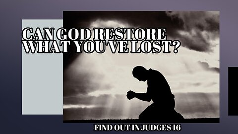 Can God Restore What You've Lost?
