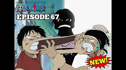 One Piece Episode 67 – Deliver Princess Vivi! The Luffy Pirates Set Sail! 👸🏜️