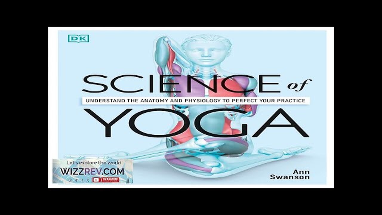 Science of Yoga: Understand the Anatomy and Physiology to Perfect Your Practice Review