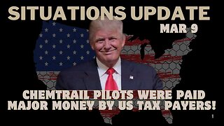 Situation Update: Chemtrail Pilots Were Paid Major Money By US Tax Payers!!! Mar 9.