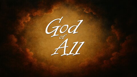God of All - Sermon