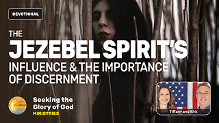 The Jezebel Spirit’s Influence & the Importance of Discernment - Tiffany Root & Kirk VandeGuchte