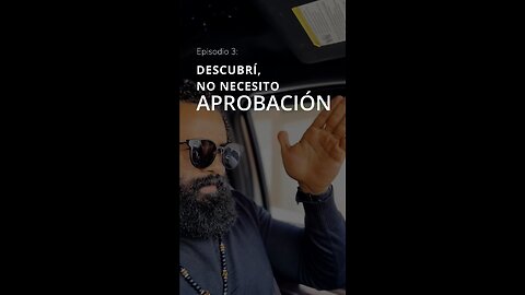 3. Episodio 3- Descubrí, no necesito aprobación- Murió el amor, Lucidez del hombre