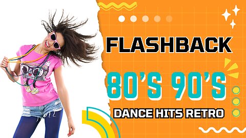 FLASHBACK 80'S 90'S DANCE HITS RETRO