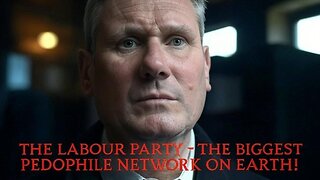 THE LABOUR PARTY - THE BIGGEST PEDOPHILE NETWORK ON EARTH!