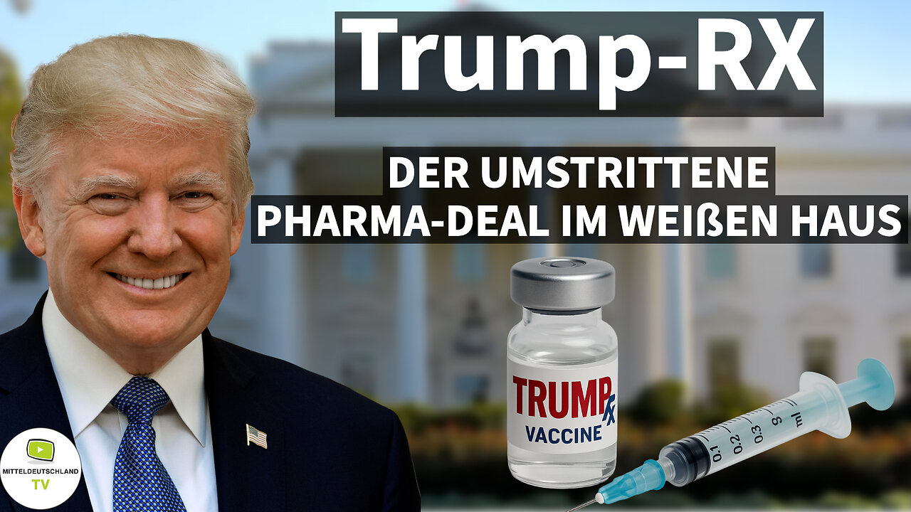 Trump-RX: DER UMSTRITTENEPHARMA-DEAL IM WEIßEN HAUS
