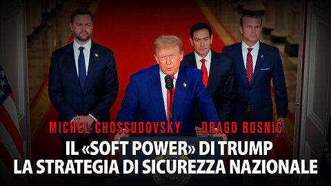 IL «SOFT POWER» DI TRUMP LA STRATEGIA DI SICUREZZA NAZIONALE - MICHEL CHOSSUDOVSKY & DRAGO BOSNIĆ