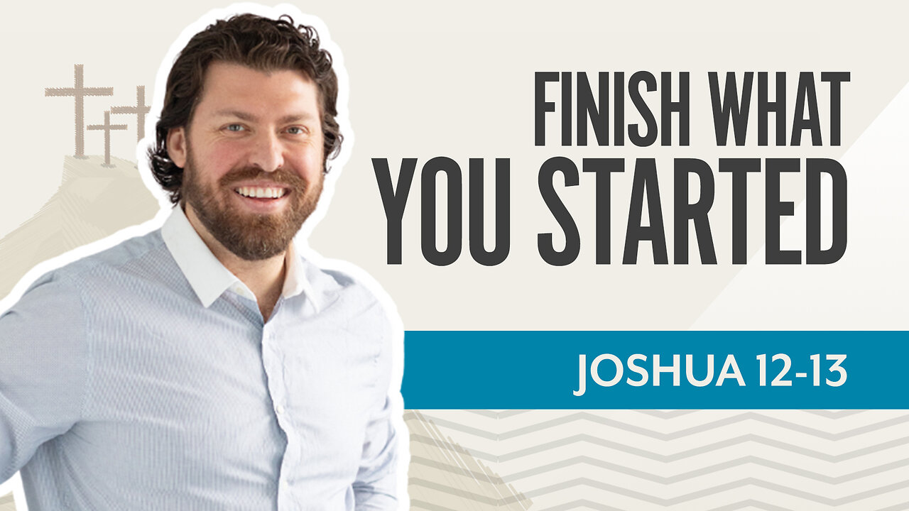 Bible Discovery, Joshua 12-13 | Finish What You Started – March 11, 2025